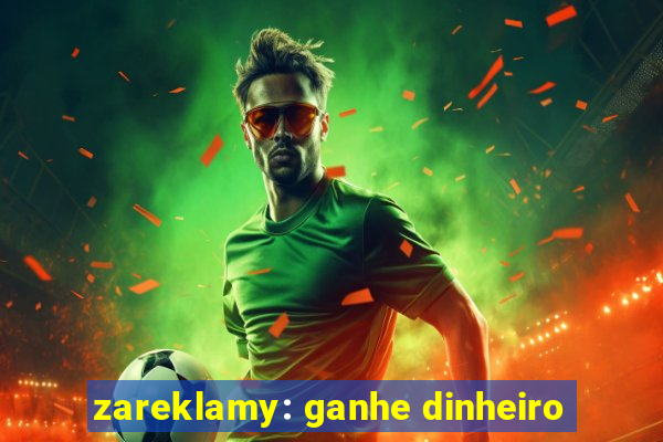 zareklamy: ganhe dinheiro